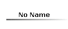 No Name