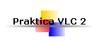 Praktica VLC 2