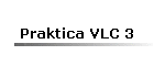 Praktica VLC 3