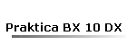 Praktica BX 10 DX