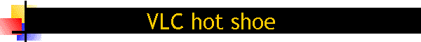 VLC hot shoe