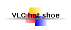 VLC hot shoe