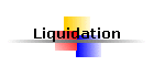 Liquidation