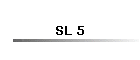SL 5