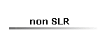 non SLR
